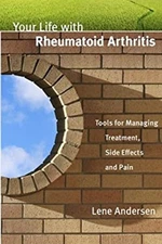 Your Life with Rheumatoid Arthritis : Tools for Managing Treatmen