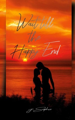 Wait till the happy end | J. Sophie | Taschenbuch | Paperback | 416 S. | Deutsch