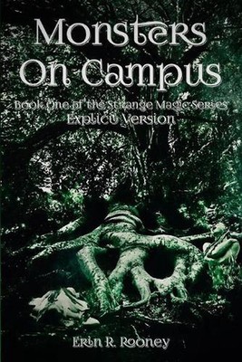 Monsters On Campus: Book One of the Strange Magic Series - Explicit Version by E