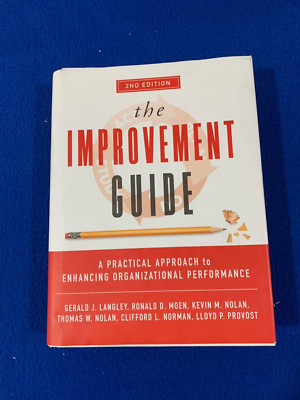 Improvement Guide : A Practical Approach to Enhancing Organizational Performance