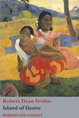 Robert Dean Frisbie The Island of Desire (Paperback) (UK IMPORT)