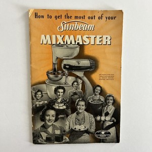 Sunbeam Mixmaster - Vintage c.1940's Info & Cook Booklet