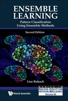 Ensemble Learning (2nd Ed) by Rokach Lior: New