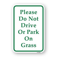 Please Do Not Drive Or Park On Grass Heavy Gauge Aluminum Parking Sign