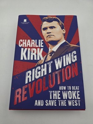 Right Wing Revolution: How to Beat the Woke Hardcover by Charlie Kirk BRAND NEW