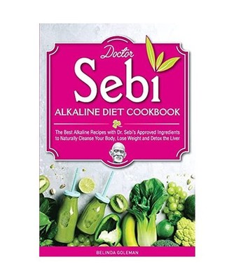 Doctor Sebi Alkaline Diet Cookbook: The Best Alkaline Recipes with Dr. Sebi's Ap