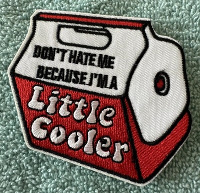 DON T HATE ME JUST BECAUSE I M A LITTLE COOLER 3x3 Embroidered Morale Patch New