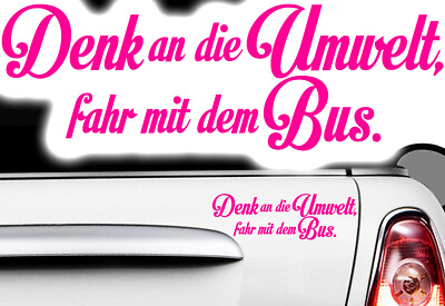 1x Auto Aufkleber 20cm Denk an die Umwelt fahr mit dem Bus fun Future Sticker xy