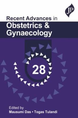 Recent Advances in Obstetrics & Gynaecology - 28, Das, Mausumi,Tulandi, Togas Bo