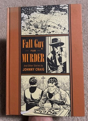 Fall Guy For Murder And Other Stories - Hardcover By Johnny Craig comic book