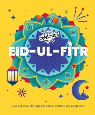 Franklin Watts Celebrate!: Eid-ul-Fitr (Gebundene Ausgabe) (PRESALE 12.11.2026)