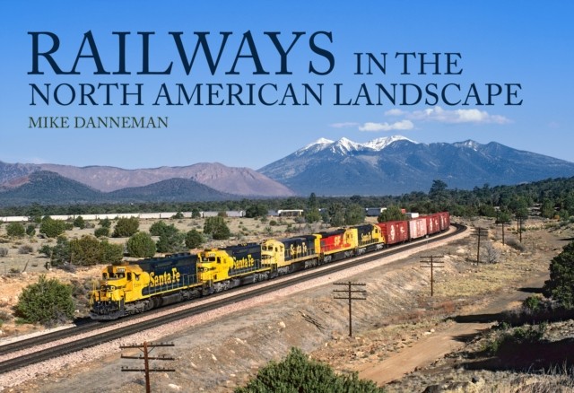 Railways in the North American Landscape by Mike Danneman (Paperback Book)