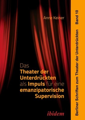 Das Theater der Unterdrückten als Impuls für eine emanzipatorische Supervision A