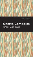 Ghetto Comedies | Israel Zangwill | Buch | Mint Editions | Gebunden | Englisch