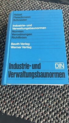 Industrie- und Verwaltungsbaunormen: Normen - Verordnungen - Richtlinien, Heisel