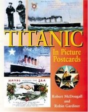 "Titanic" in Picture Postcards-Robin Gardiner, Robert Gardiner, 