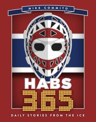 Habs 365: Daily Stories from the Ice by Mike Commito 9781459753570 NEW