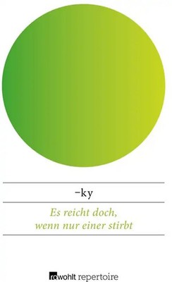 Es reicht doch, wenn nur einer stirbt