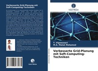 Verbesserte Grid-Planung Mit Soft-Computing-Techniken T. Vigneswari (U. A.) Buch