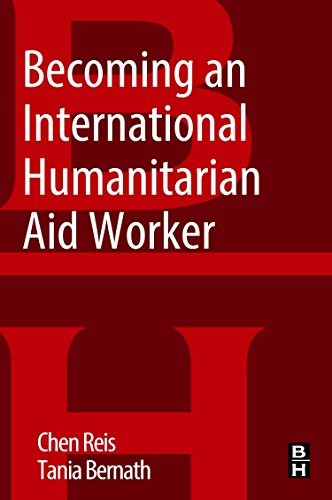 Becoming An International Humanitarian Aid Worker By Chen Reis,