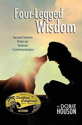 Four-Legged Wisdom: Sacred Stories from - Paperback, by Houson Dobie - Very Good