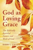 Barry L. Callen | God As Loving Grace | Taschenbuch | Englisch (2018)