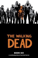 Walking Dead 6 : A Continuing Story of Survival Horror, Hardcover by Kirkman,...