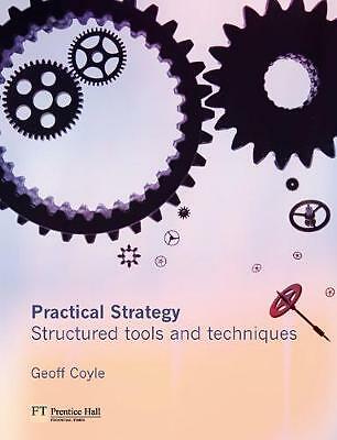 Practical Strategy: Structured Tools and Techniques by Geoff Coyle