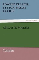 Baron Edward Bulwer Lytton Lytton | Alice, Or The Mysteries - Complete | Buch