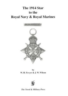 W.H. Fevyer J.W. Wils 1914 Star to the Royal Navy and Royal Marin (Taschenbuch)