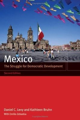 Mexico: The Struggle for Democratic D- paperback, 0520246942, Daniel C Levy, new