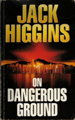 On Dangerous Ground By Jack Higgins. 9780718137939