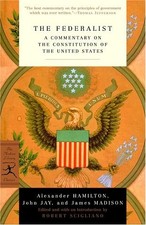 THE FEDERALIST: A COMMENTARY ON THE CONSTITUTION OF THE By Alexander Hamilton