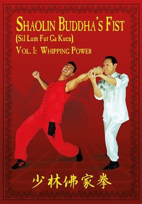 Shaolin Buddha's Fist - Sil Lum Fut Ga Kuen Vol.1 Whipping Power Kung Fu DVD