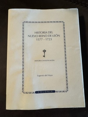 Eugenio del Hoyo Historia del Nuevo Reino de León 1577-1723 Paperback Fondo Edi 