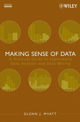 Making Sense of Data: A Practical Guide to Exploratory Data Analysis and Dat...