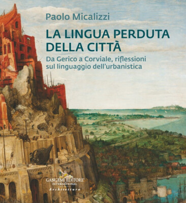 La lingua perduta della città. Da Gerico a Corviale, riflessioni sul lingu...