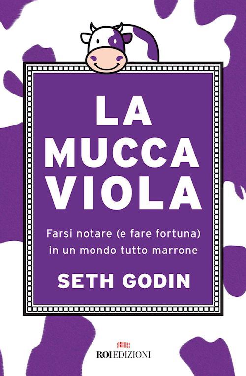 LA MUCCA VIOLA  - GODIN SETH - ROI EDIZIONI