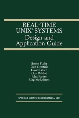 Real-Time Unix Systems : Design and Application Guide, Paperback by Furht, Bo...