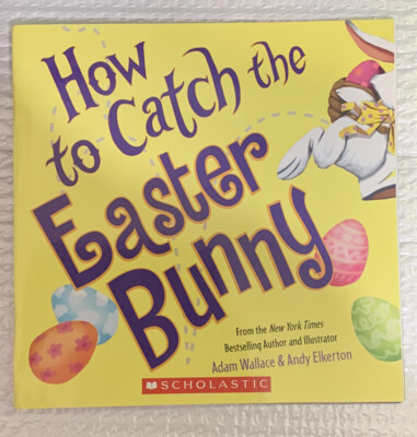 HOW TO CATCH THE EASTER BUNNY - Wallace & Elkerton - Paperback Children's Book
