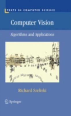 Computer Vision: Algorithms and Applications by Szeliski, Richard