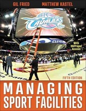 Managing Sport Facilities - Paperback, by Fried Gil; Kastel Matthew - New