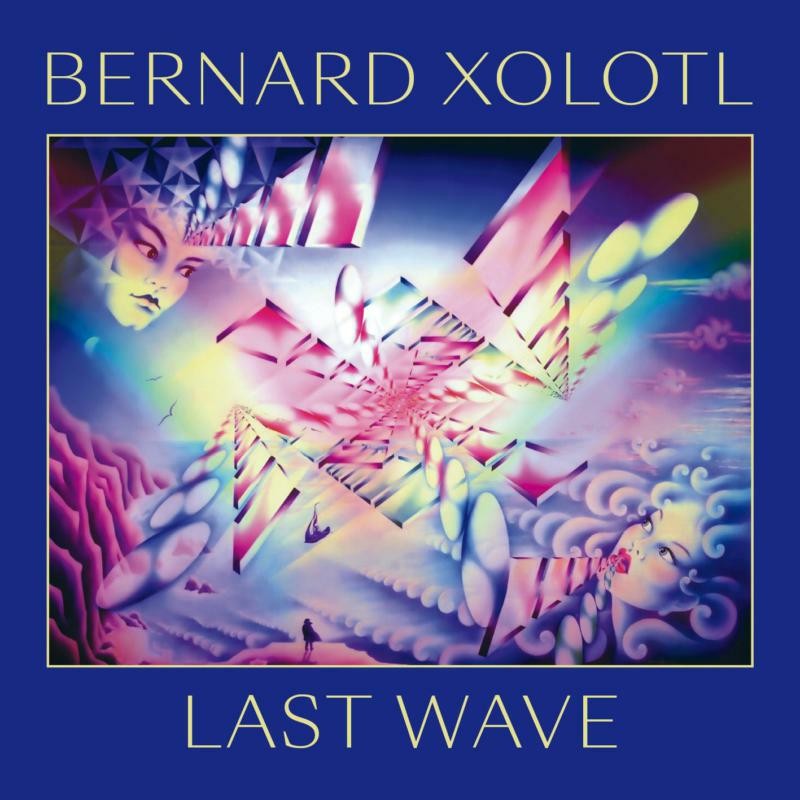 Bernard Xolotl Last Wave CD BB314 NEW