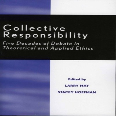 Collective Responsibility Five Decades of Debate in Theoretical a