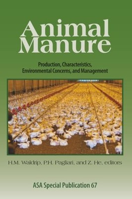 Animal Manure: Production, Characteristics, Environmental Concerns, and Managem