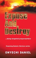 Onyechi Daniel | Expose And Destroy | Taschenbuch | Englisch (2013)