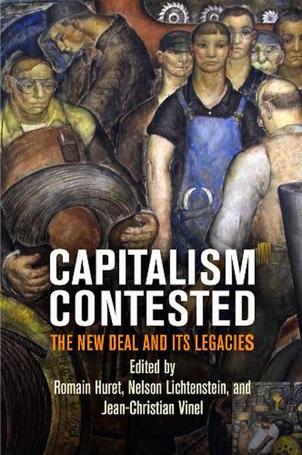 Capitalism Contested: The New Deal and Its Legacies by Romain Huret (English) Ha