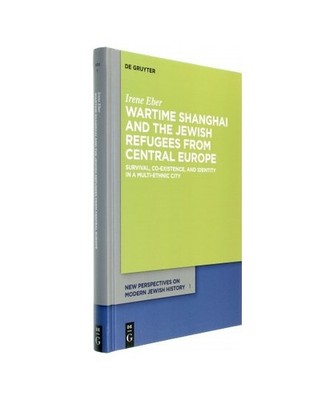 Wartime Shanghai and the Jewish Refugees from Central Europe: Survival, Co-Exist