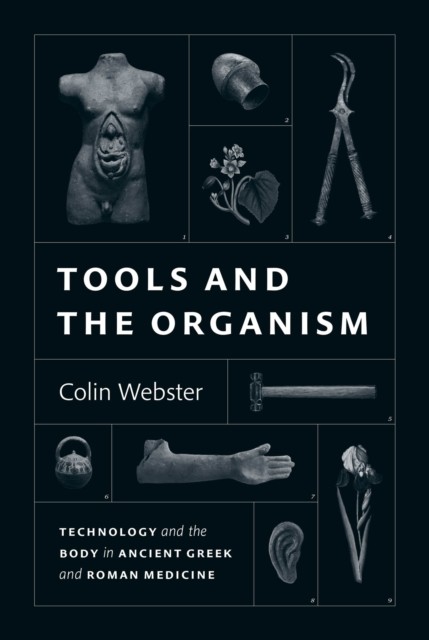 Tools and the Organism – Technology and the Body in Ancient Greek and Roman