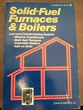 Solid Fuel Furnaces and Boilers : Low-Cost Central Heating System